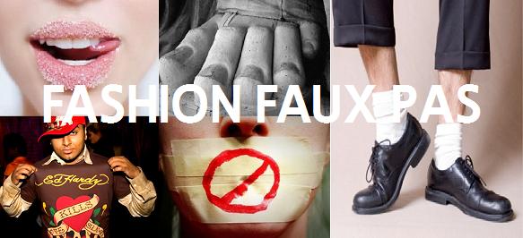 FASHION FAUX PAS